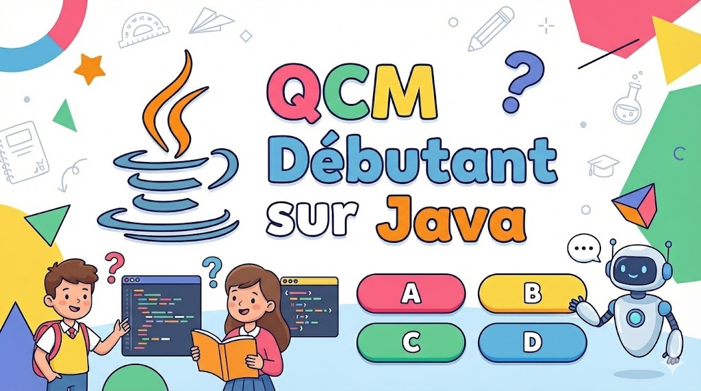QCM Débutant sur Java : Testez Vos Connaissances