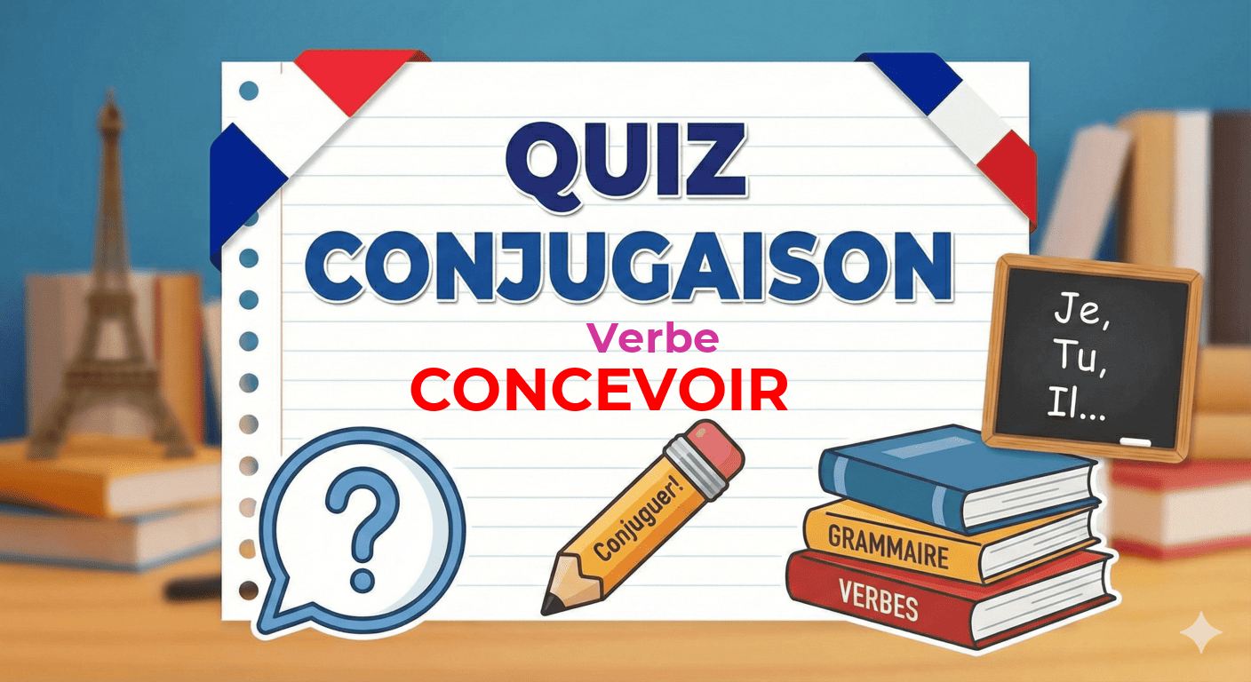 Quiz de conjugaison : Le verbe concevoir