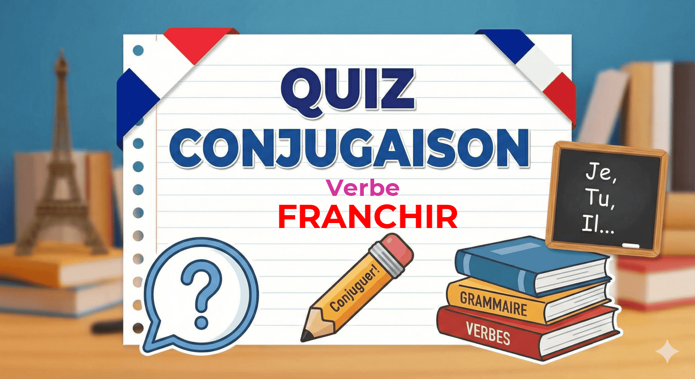 Quiz de conjugaison : Le verbe franchir